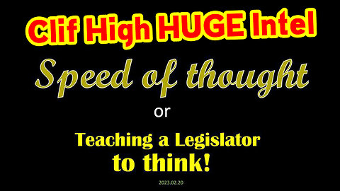 Clif High Feb 20 - Speed of Thought or Teaching A Legislator To Think!