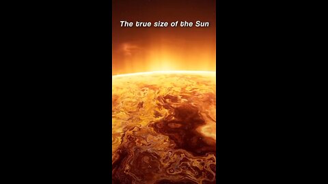 The True size of the sun