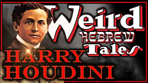 Weird Hebrew Tales - Harry Houdini