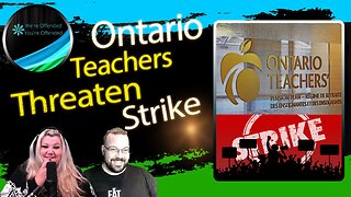 Ep#209 Ontario teachers threatening to Strike No Amnesty | We're Offended You're Offended Podcast