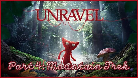 Unravel Playthrough: Part 4 - Mountain Trek (No Commentary)