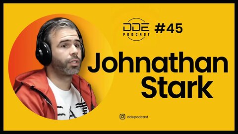 Ep. 45 - Johnathan Stark // DDE Podcast