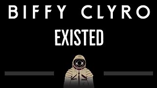 Biffy Clyro • Existed (CC) 🎤 [Karaoke] [Instrumental Lyrics]