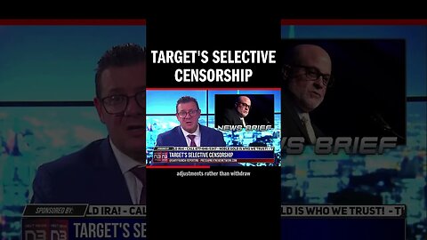 Target's Selective Censorship