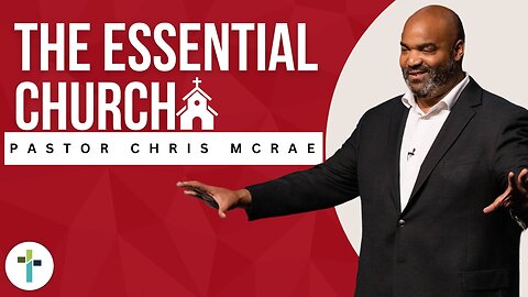 The Essential Church | Pastor Chris McRae