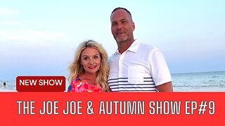 The Joe Joe & Autumn Show EP9