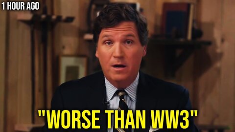 Tucker Carlson WARNING "Worse than World War III"