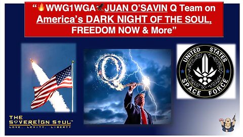 WWG1WGA!! Juan O’ Savin Truth Tour Q Team On America’s Dark Night Of The Soul, Freedom Now