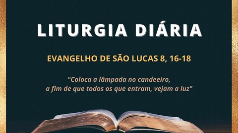 Reflexão do Evangelho de hoje - São Lucas 8, 16-18