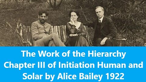 The Work of the Hierarchy Chapter III of Initiation Human and Solar by Alice Bailey