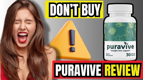 PURAVIVE [PURAVIVE REVIEW] - (DON’T BUY) - PURAVIVE REVIEWS - PURAVIVE WEIGHT LOSS SUPPLEMENT