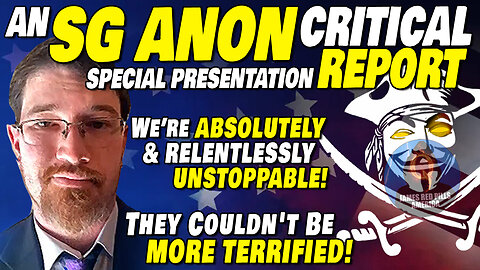 SG ANON: "We The People Are ABSOLUTELY & RELENTLESSLY UNSTOPPABLE! They Couldn't Be MORE TERRIFIED!"