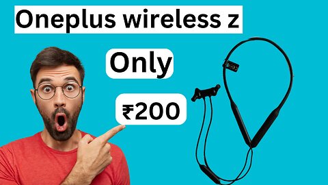 OnePlus wireless z only 200 rupees || Rs-200 me OnePlus wireless z bluetooth