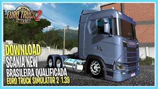 SCANIA NEW QUALIFICADA BR PARA EURO TRUCK SIMULATOR 2 1.39