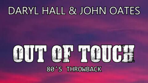 🎵 DARYL HALL & JOHN OATES - OUT OF TOUCH (LYRICS)