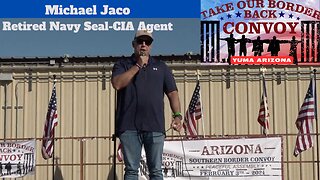 Former Navy Seal & CIA Agent Michael Jaco (pt 02) & Bob Branch (pt01) YUMA, AZ Rally