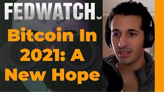 Bitcoin 2021: A New Hope - Bitcoin Magazine's Fed Watch