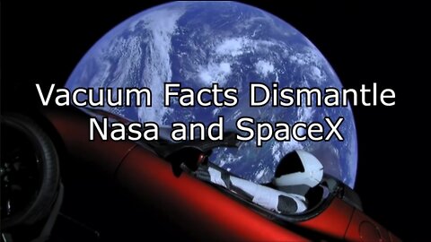 Vacuum Facts Dismantle Nasa and SpaceX