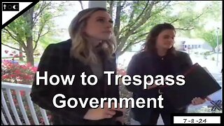 How to trespass government off your property - 7-8-24