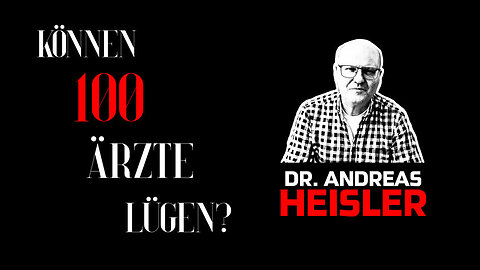 Dr. Andreas Heisler - "Können 100 Ärzte lügen?"