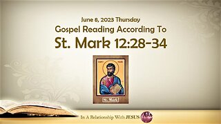 June 08 2023 Gospel Reading Mark Chapter 12 Verse 28-34