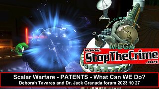Scalar Warfare - PATENTS - What Can WE Do? Deborah Tavares and Dr. Jack Granada forum 2023 10 27