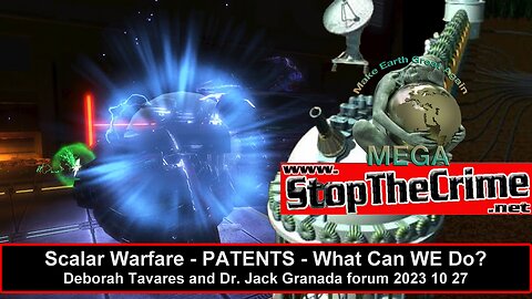 Scalar Warfare - PATENTS - What Can WE Do? Deborah Tavares and Dr. Jack Granada forum 2023 10 27