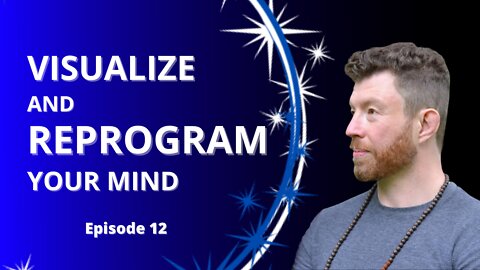 Episode 12 "Visualize and Reprogram Your Mind" - An Interview with Ricky Goodall