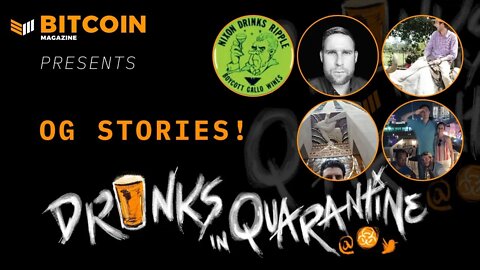OG Bitcoin Stories w/ Junseth, Dan Held, Eric Lombrozo - Drinks in Quarantine