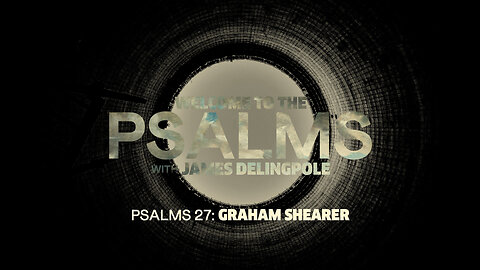 Psalm 27 — Graham Shearer