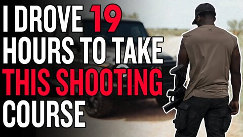 I Drove 19 Hours To Take This Shooting Course & Here's Why