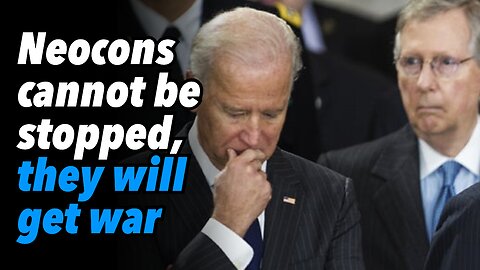 Neocons cannot be stopped, they will get war