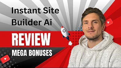 Instant Site Builder Ai Review + 4 Bonuses To Make It Work FASTER!