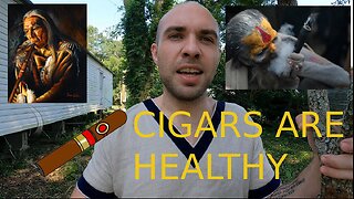 Cigars are HEALTHY (Nicotine = good)