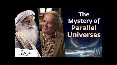 The Mystery of Parallel Universes | Cosmologist Bernard Carr & Sadhguru