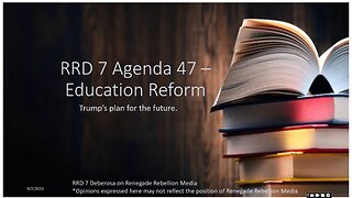 DD 7 - Agenda 47 Education Reform