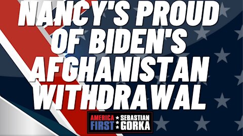 Nancy's proud of Biden's Afghanistan withdrawal. Jennifer Horn with Sebastian Gorka on AMERICA First