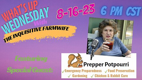 "What's Up Wednesday" with guest YouTube channel "Prepper Potpourri"