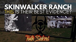 Skinwalker Ranch : This is their best evidence?