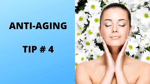 FOUNTAIN OF YOUTH ANTI-AGING-TIP #4