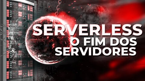 SERVERLESS Não é bem o que estão falando por aí! - #64