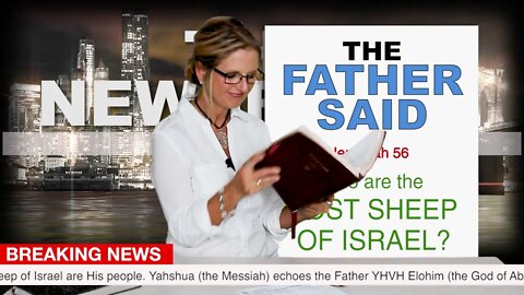 Newsroom: "Lost Sheep of Israel" - Both YHVH and Yahshua said it!