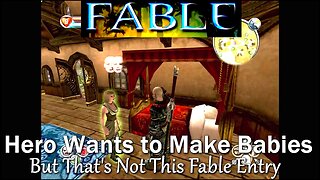 Fable- OG Xbox Version- Hero Tries to Fornicate Unsuccessfully, Starts Searching for Lost Mother