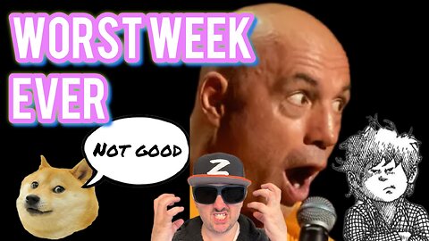 Joe Rogan has the Worst Week Ever!