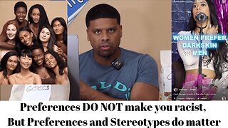 Preferences DO NOT make you racist, But Preferences and Stereotypes do matter