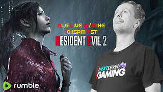 NLG Live w/ Mike: Resident Evil 2 Remake!