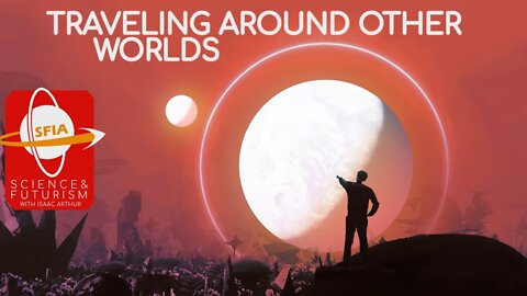 Traveling Around Other Worlds