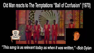Old Man Reacts to The Temptation's, "Ball of Confusion" (1970)