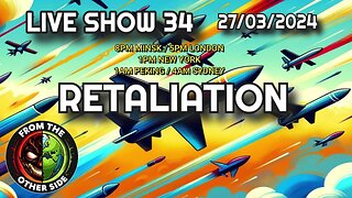 LIVE SHOW 34 - RETALIATION - FROM THE OTHER SIDE