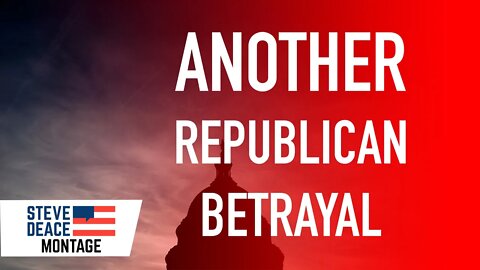 ANOTHER GOP Betrayal | Steve Deace Show